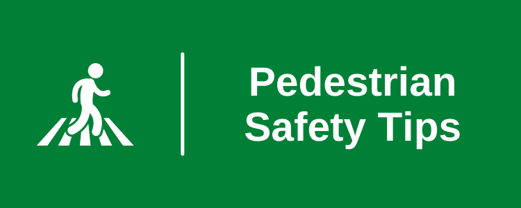 Tips for Pedestrian Safety  Governor's Traffic Safety Committee